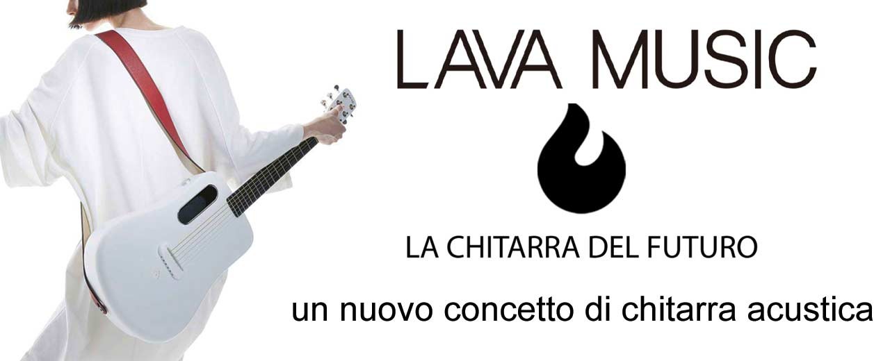 LAVA MUSIC, un nuovo concetto di chitarra acustica